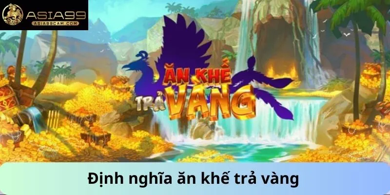 Định nghĩa ăn khế trả vàng